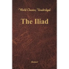 The Iliad (World Classics, Unabridged) - Paperback