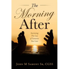 The Morning After: Surviving the Loss of Someone You Love - Paperback