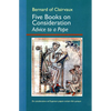 Five Books on Consideration: Advice to a Pope: Volume 37 - Paperback