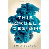 This Cruel Design - Hardcover