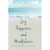 Joy, Happiness and Mindfulness: 35 Daily Reflections for a Calmer Life - Hardcover