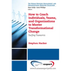 How to Coach Individuals, Teams, and Organizations: Surfing Tsunamis - Paperback