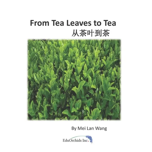 From Tea Leaves to Tea: 从茶叶到茶 - Paperback