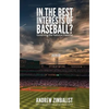 In the Best Interests of Baseball?: Governing the National Pastime - Paperback