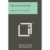 For The Life Of Me: Memoirs Of A City Editor - Paperback
