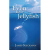 Even to a Jellyfish - Paperback