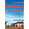 Running with the Kenyans: Discovering the Secrets of the Fastest People on Earth - Paperback