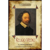 Religio Medici: (The Religion of a Physician); With Introduction and Notes by J. W. Willis Bund (Aziloth Books) - Paperback