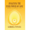 Awakening the Inner Power of Love: Wisdom of Universal Love - Hardcover