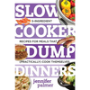 Slow Cooker Dump Dinners: 5-Ingredient Recipes for Meals That (Practically) Cook Themselves - Paperback