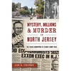 Mystery, Millions & Murder in North Jersey: The Tragic Kidnapping of Exxon's Sidney Reso - Paperback