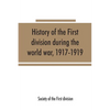 History of the First division during the world war, 1917-1919 - Paperback