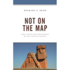 Not on the Map: The Peculiar Histories of de Facto States - Paperback