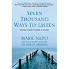 Seven Thousand Ways to Listen: Staying Close to What Is Sacred - Paperback