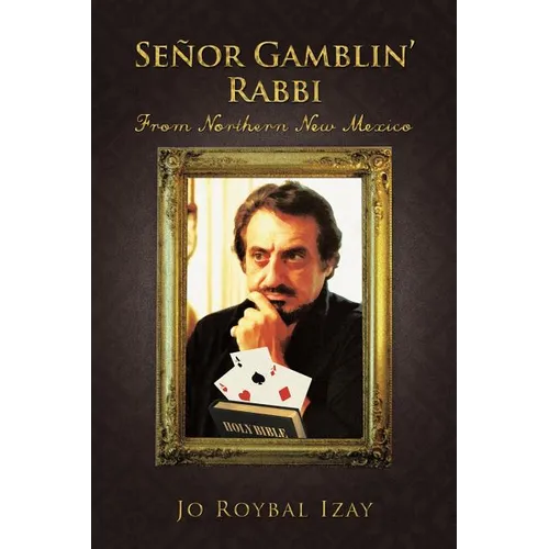 Senor Gamblin' Rabbi: From Northern New Mexico - Paperback