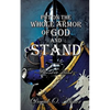 Put on the Whole Armor of God and Stand - Paperback
