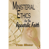 Ministerial Ethics For The Apostolic Faith - Paperback