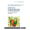 Cultures of Program Planning in Adult Education: Concepts, Research Results and Archives - Hardcover