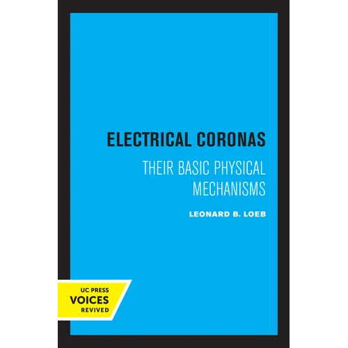 Electrical Coronas: Their Basic Physical Mechanisms - Paperback