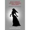Best Ghost Short Stories 1850-1899: A Phantasmal Ghost Anthology - Paperback