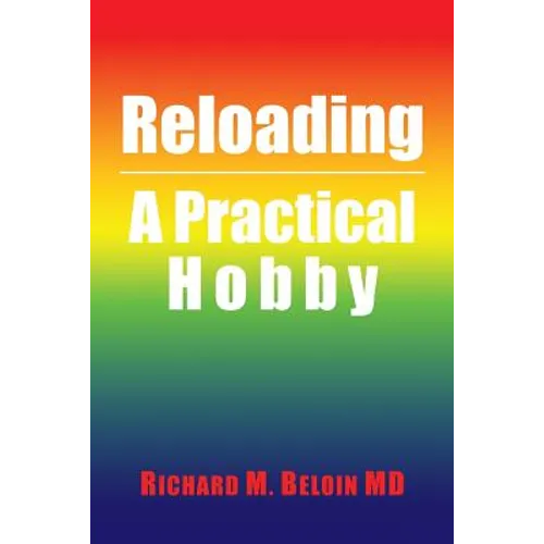 Reloading: A Practical Hobby - Paperback