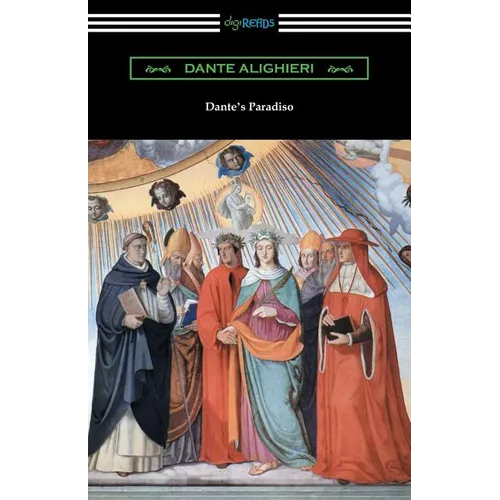 Dante's Paradiso (The Divine Comedy, Volume III, Paradise) [Translated by Henry Wadsworth Longfellow with an Introduction by Ellen M. Mitchell] - Paperback