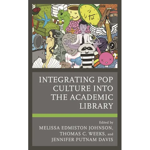 Integrating Pop Culture Into the Academic Library - Paperback