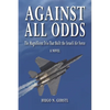 Against All Odds: The Magnificent Trio That Built the Israeli Air Force - Paperback