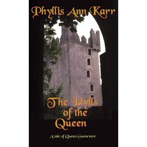 The Idylls of the Queen: A Tale of Queen Guenevere - Hardcover