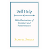 Self Help: With Illustrations of Conduct and Perseverance - Hardcover