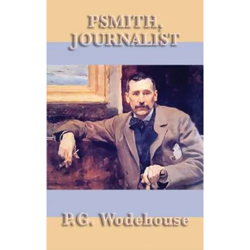 Psmith, Journalist - Hardcover