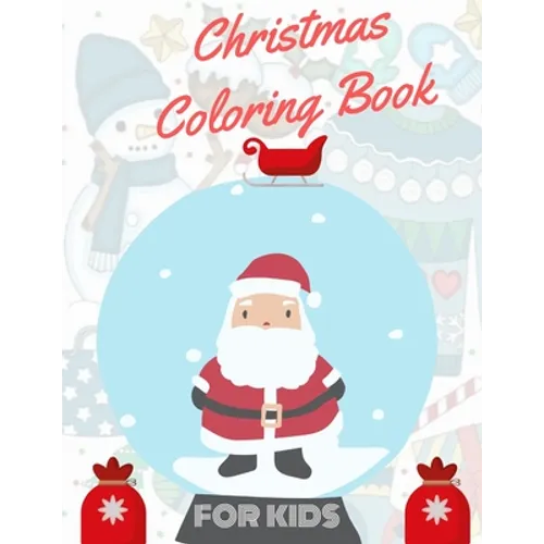 Christmas Coloring Book for Kids: coloring book for boys, girls, and kids of 2 to 8 years old - Paperback