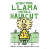When Your Llama Needs a Haircut - Board Book