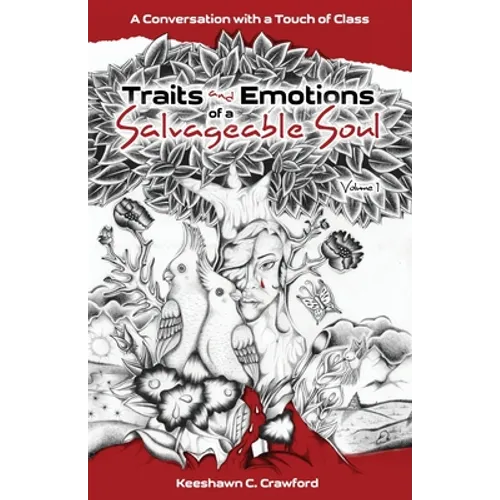 Traits and Emotions of a Salvageable Soul: A Conversation with a Touch of Class: Volume 1 - Paperback