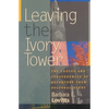Leaving the Ivory Tower: The Causes and Consequences of Departure from Doctoral Study - Paperback