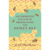 An Improved System of Propagating the Honey Bee - Paperback