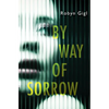 By Way of Sorrow - Hardcover
