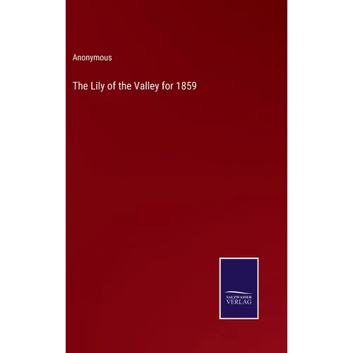 The Lily of the Valley for 1859 - Hardcover