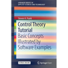 Control Theory Tutorial: Basic Concepts Illustrated by Software Examples - Paperback