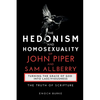 The Hedonism and Homosexuality of John Piper and Sam Allberry: The Truth of Scripture - Paperback