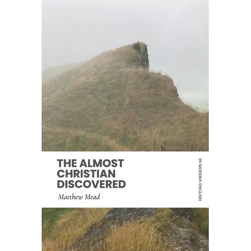 The Almost Christian Discovered (Modern English) - Paperback