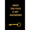 What the Fuck Is My Password: Funny Password Loge book- secret exchange idea- internet password loge book -Fuck I Forgot My password - Paperback