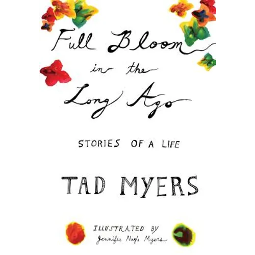 Full Bloom in the Long Ago - Hardcover