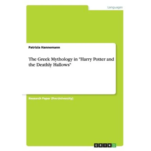 The Greek Mythology in "Harry Potter and the Deathly Hallows" - Paperback