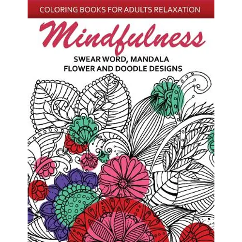 Mindfulness Swear Word Mandala Flower and Doodle Design: Anti-Stress Coloring Book for seniors and Beginners - Paperback