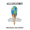 Allegory: How One Man's Lies, Deceit, Arrogance, And Greed Has Gaslighted The World - Hardcover