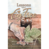 Lessons from a Fig Tree: Memories and Meditations from a Cajun Grandmother - Hardcover