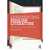 Experiencing English Literature: Shaping Authentic Student Response in Thinking and Writing - Paperback