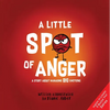 A Little Spot of Anger: A Story about Managing Big Emotions - Hardcover