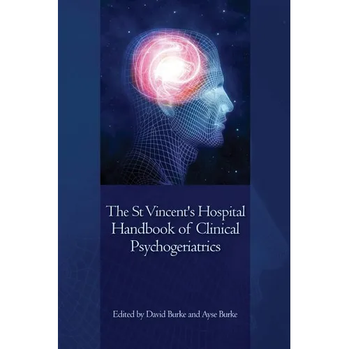 The St Vincent's Hospital Handbook of Clinical Psychogeriatrics - Paperback
